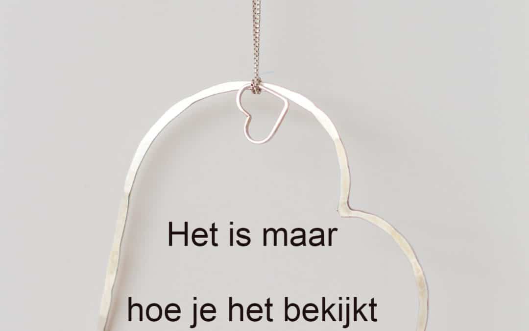 Het is maar hoe je het bekijkt